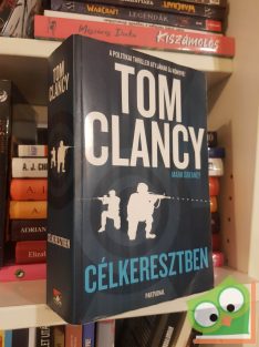   Tom Clancy - Mark Greaney: Célkeresztben (Jack Ryan-univerzum 15.)