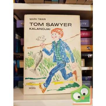   Mark Twain: Tom Sawyer kalandjai (Tom Sawyer & Huckleberry Finn 1.)