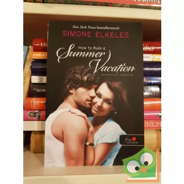   Simone Elkeles: How to Ruin a Summer Vacation - Tönkretett vakáció (Hogyan tegyük tönkre 1.) (Fine Selection)