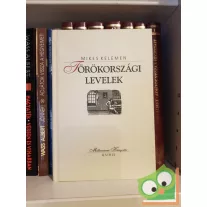  Mikes Kelemen: Törökországi levelek (Milleniumi könyvtár sorozat 46. kötet)