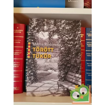 Mercè Rodoreda: Törött tükör