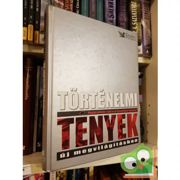   Történelmi tények új megvilágításban  ( readers digest )