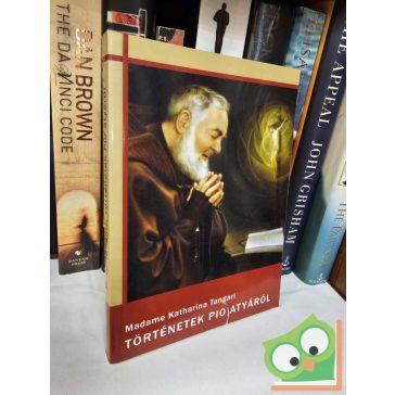 Katharina Tangari: Történetek Pio atyáról