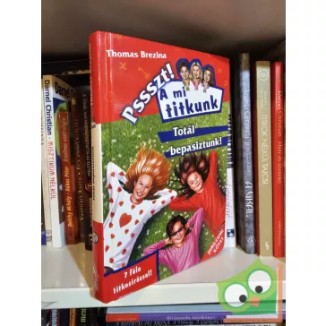   Thomas Brezina: Totál bepasiztunk! (Pssszt! A mi titkunk 20.)