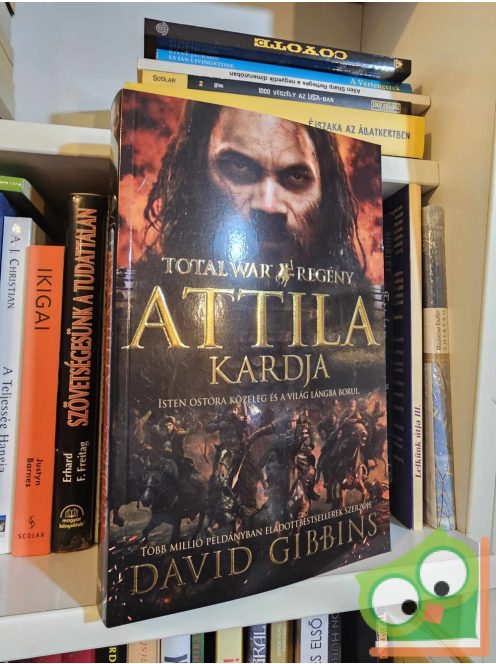 David Gibbins: Attila kardja (Total War: Rome 2.) (ritka)