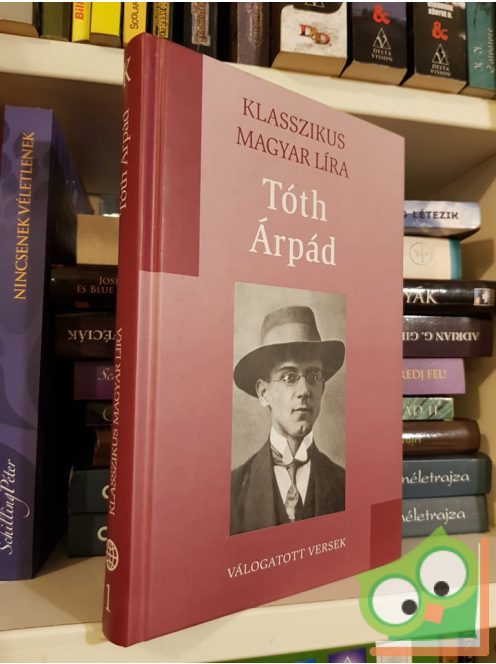 Tóth Árpád: Válogatott versek (Klasszikus Magyar Líra 1.)