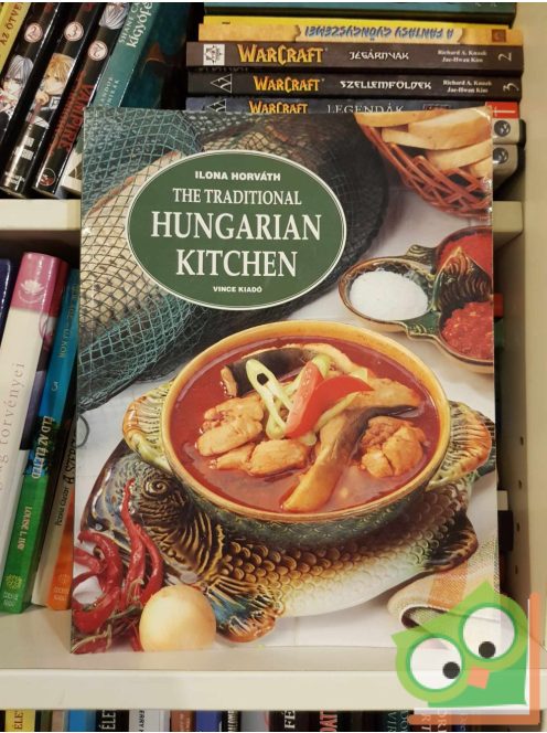 Ilona Horvath: The Traditional Hungarian Kitchen
