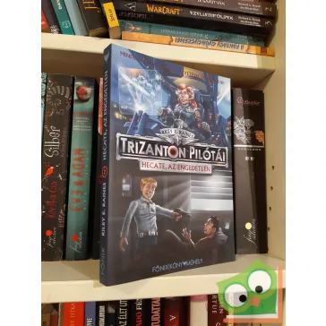   Riley E. Raines - Hecate, az engedetlen (Trizanton pilótái 2.)