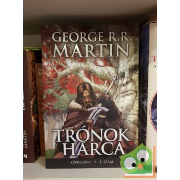   George R. R. Martin, Daniel Abraham: Trónok harca   1. szám (A tűz és jég dala 1/1.)