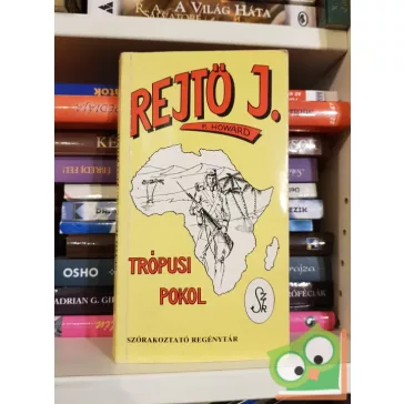 Rejtő Jenő (P. Howard): Trópusi pokol
