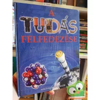 Robin Kerrod, Sharon Ann Holgate: A tudás felfedezése