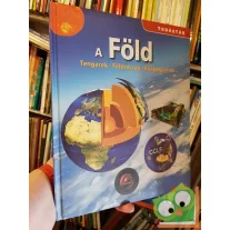   TudásTár: A föld - tengerek - földrészek - világegyetem