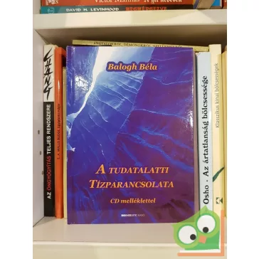 Balogh Béla: A tudatalatti tízparancsolata