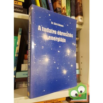 Bíró Dénes: A tudatra ébresztés energiája (Ritka)