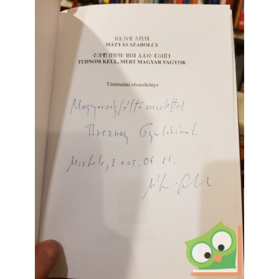 Mátyás Szabolcs: Tudnom kell, mert magyar vagyok! (dedikált)