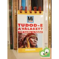 Tudod-e a választ? - Indiánok (Mi Micsoda)