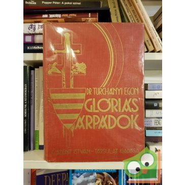 Dr. Turchányi Egon: Glóriás Árpádok