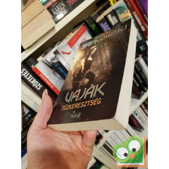 Andrzej Sapkowski: Tűzkeresztség (Vaják 5.) (Playon)(ritka)