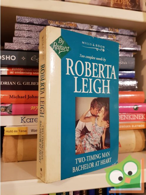 Roberta Leigh: Two-timing Man / Bachelor at heart