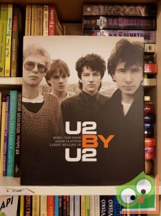   Bono - The Edge - Adam Clayton - Larry Mullen Jr. - Neil McCormick: U2 by U2 (English version)