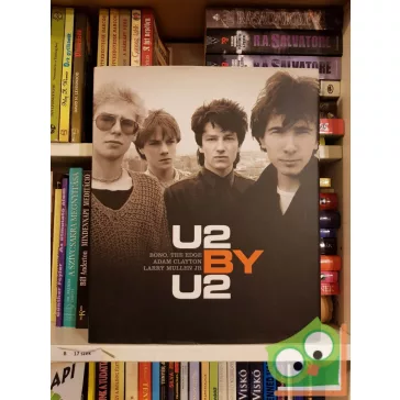   Bono - The Edge - Adam Clayton - Larry Mullen Jr. - Neil McCormick: U2 by U2 (English version)