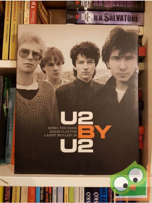 Bono - The Edge - Adam Clayton - Larry Mullen Jr.: U2 by U2 (magyar nyelvű)