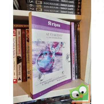   Lee Carroll: Az új kezdet (Kryon égi-csatornából érkezett tanítása 7.) - a 2002 utáni évek