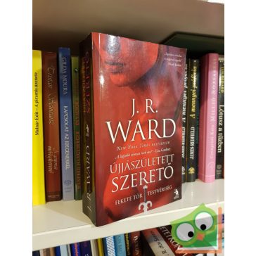   J. R. Ward: Újjászületett szerető (Fekete Tőr Testvériség 10.)