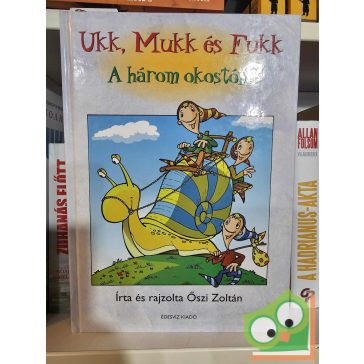   Őszi Zoltán: Ukk, Mukk és Fukk - A három okostóni (ritka)