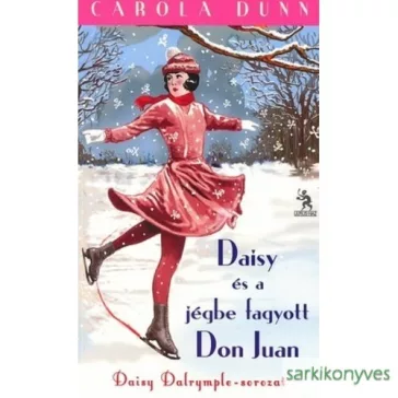   Carola Dunn: Daisy és a jégbe fagyott Don Juan (Daisy Dalrymple 1.)