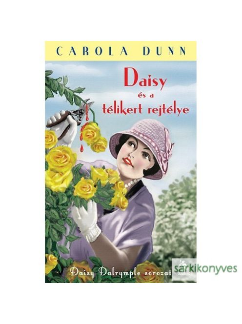 Carola Dunn: Daisy és a télikert rejtélye (Daisy Dalrymple 2.)