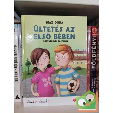   Igaz Dóra: Ültetés az első bében (Első bé 2.) (Most én olvasok! 2. szint)