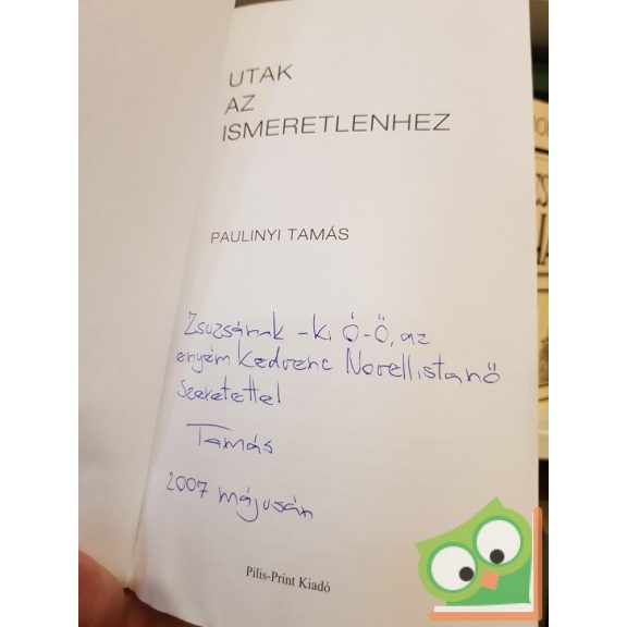 Paulinyi Tamás: Utak az ismeretlenhez (dedikált)
