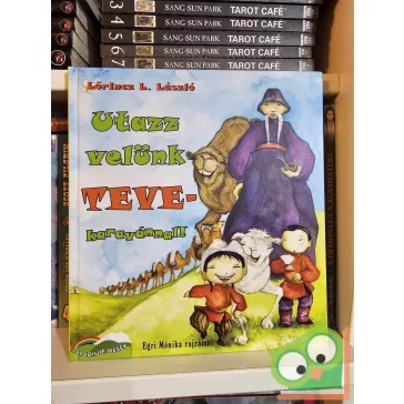   Lőrincz L. László: Utazz velünk tevekaravánnal (újszerű)