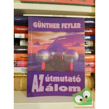Günther Feyler: Az útmutató álom