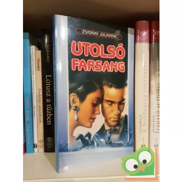   Zsigray Julianna: Utolsó farsang (Szűts Mara házassága 2.)