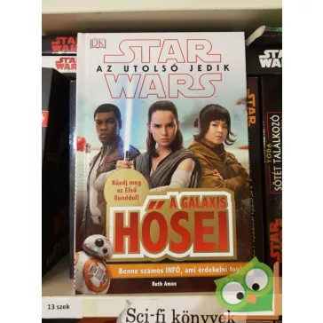 Ruth Amos: Star Wars Az utolsó jedik, A galaxis hősei 