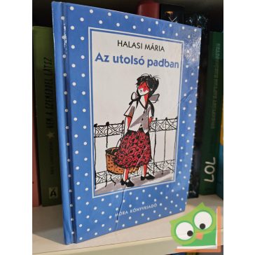 Halasi Mária: Az utolsó padban (Az utolsó padban 1.)
