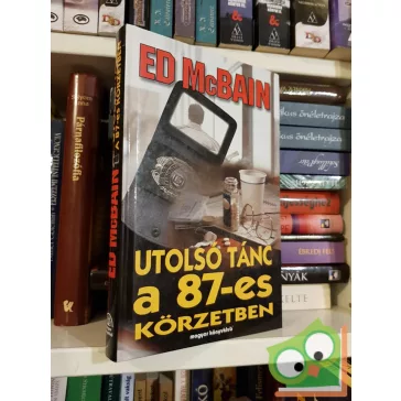   Ed McBain: Utolsó tánc a 87-es körzetben (87-es körzet 35.)