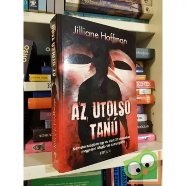 Jilliane Hoffman: Az utolsó tanú