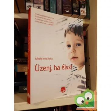 Madeleine Reiss: Üzenj, ha élsz!