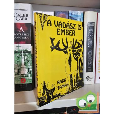 Rakk Tamás: A vadász is ember
