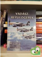 Vadászrepülőgépek  (Háborúk és fegyverek 17) (kiskönyv plusz DVD)