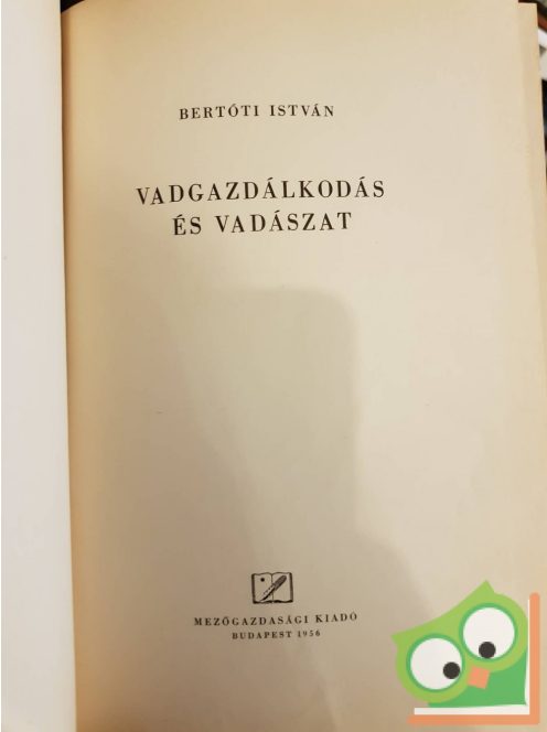 Bertóti István: Vadgazdálkodás és vadászat (első kiadás)