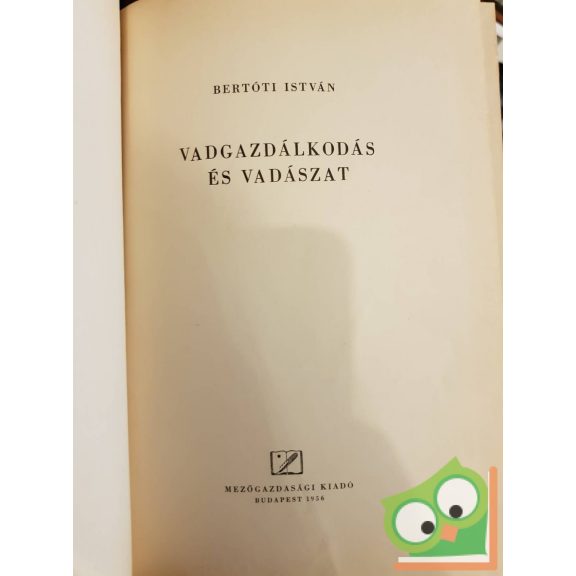 Bertóti István: Vadgazdálkodás és vadászat (első kiadás)