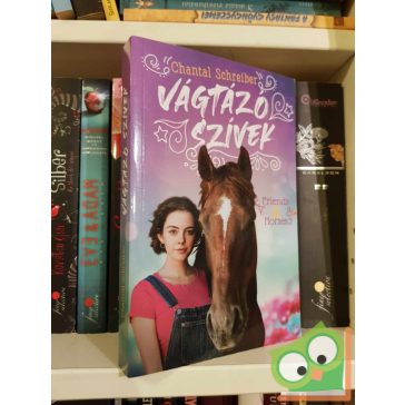 Chantal Schreiber: Vágtázó szívek (Friends & Horses 2.)