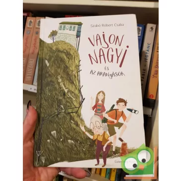 Szabó Róbert Csaba: Vajon Nagyi és az aranyásók