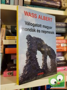   Wass Albert (szerk.):Válogatott magyar mondák és népmesék