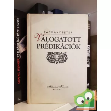   Pázmány Péter: Válogatott prédikációk (Milleniumi könyvtár sorozat 76.kötet)