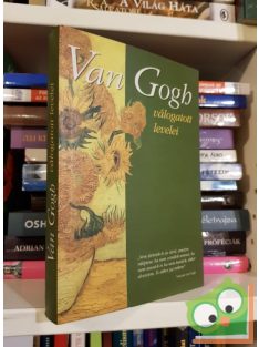 Vincent Van Gogh: Van Gogh válogatott levelei